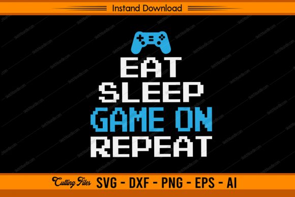 Eat Sleep Game on Repeat Graphics for Crafts