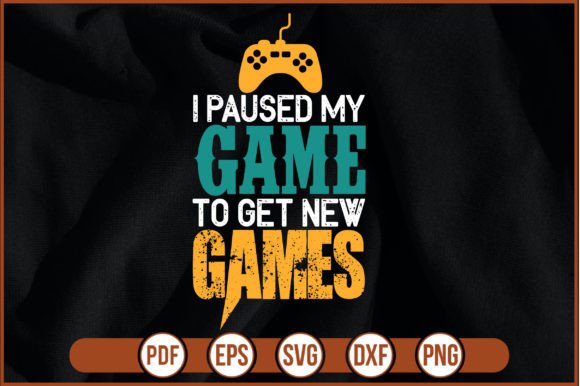 I Paused My Game to Get New Games: Graphics & Print Templates