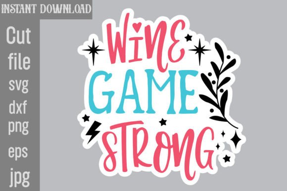 Wine Game Strong SVG Stickers